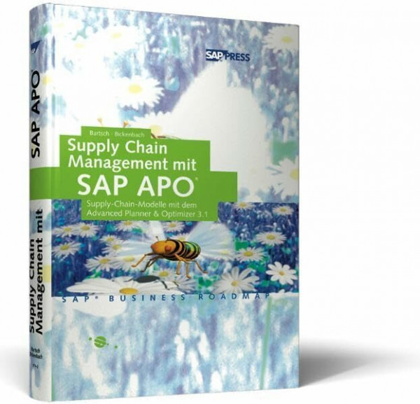 Supply Chain Management mit SAP APO - Supply-Chain-Modelle mit dem Advanced Planner & Optimizer 3.0: Supply-Chain-Modelle mit dem Advanced Planner & Optimizer 3.1 (SAP PRESS)