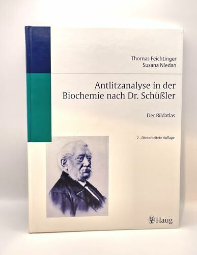 Antlitzanalyse in der Biochemie nach Dr. Schüssler. Der Bildatlas