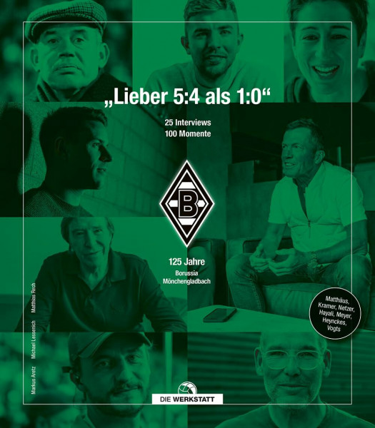 „Lieber 5:4 als 1:0.“: 125 Jahre Borussia Mönchengladbach. 25 ikonische Interviews – 100 faszinierende Momente