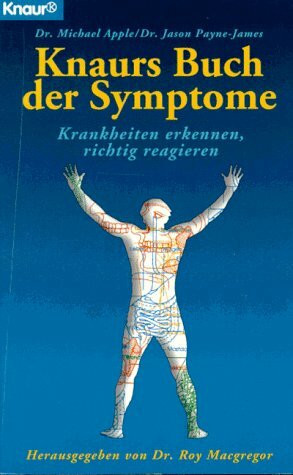 Knaurs Buch der Symptome: Krankheiten erkennen, richtig reagieren (Knaur Taschenbücher. Medizin und Gesundheit)
