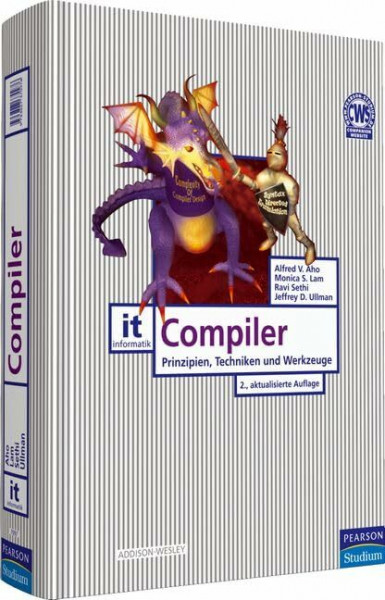 Compiler: Prinzipien, Techniken und Werkzeuge (Pearson Studium - IT)