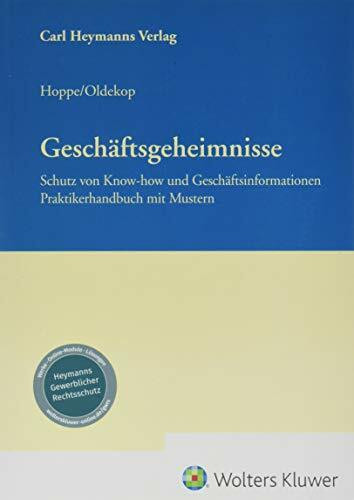 Geschäftsgeheimnisse: Schutz von Know-how und Geschäftsinformationen Praktikerhandbuch mit Mustern