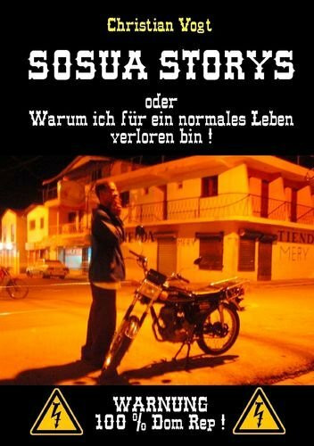 Sosua Storys: Warum ich für das normale Leben verloren bin!