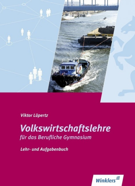 Volkswirtschaftslehre. Schülerbuch. Für das Berufliche Gymnasium. Nordrhein-Westfalen