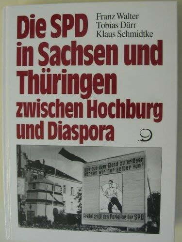 Die SPD in Sachsen und Thüringen - zwischen Hochburg und Diaspora: Untersuchungen auf lokaler Ebene vom Kaiserreich bis zur Gegenwart ... für Sozialgeschichte Braunschweig, Bonn)