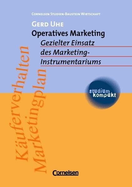 studium kompakt - Cornelsen Studien-Baustein Wirtschaft: Operatives Marketing: Gezielter Einsatz des Marketing-Instrumentariums. Studienbuch