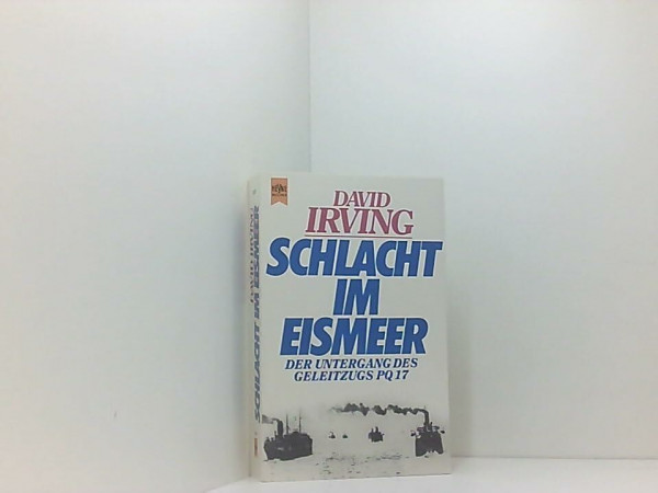 Schlacht im Eismeer. Die Vernichtung des Geleitzuges PQ 17.