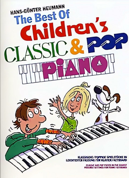 The Best Of Children’s Classic & Pop Piano Hans-Günter Heumann | Easy Piano Songbook | Kinder Klassik und Pop Klavier Noten für Anfänger Schüler & ... in leichtester Fassung für Klavier/keyboard