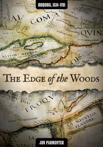 The Edge of the Woods: Iroquoia, 1534-1701