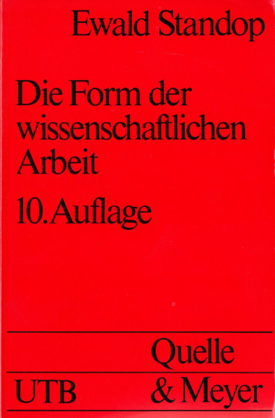 Die Form der wissenschaftlichen Arbeit. (UTB S (Small-Format): Uni-Taschenbücher)
