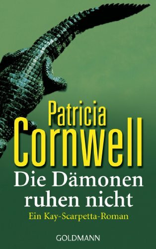 Die Dämonen ruhen nicht: Kay Scarpettas 12. Fall: Ein Kay-Scarpetta-Roman