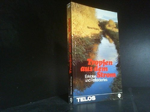 Tropfen aus dem Strom (Erlebtes und Reflektiertes)