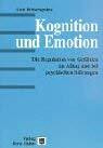 Kognition und Emotion. Die Regulation von Gefühlen im Alltag und bei psychischen Störungen