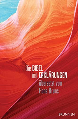 Die Bibel mit Erklärungen - Harmonie-Edition: Übersetzt von Hans Bruns