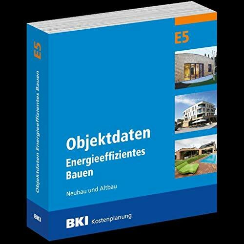 BKI Objektdaten Energieeffizientes Bauen E5: Neubau und Altbau