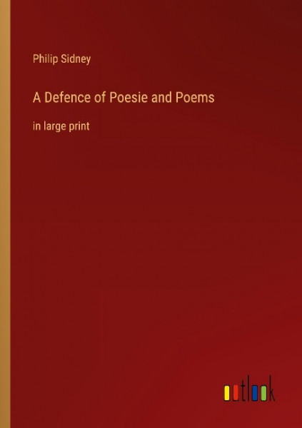 A Defence of Poesie and Poems