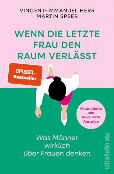 Wenn die letzte Frau den Raum verlässt: Was Männer wirklich über Frauen denken | Vorurteile, Ängste und krude Argumente gegen Gleichstellung (Reihe: Wie wir leben wollen)