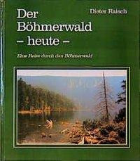 Der Böhmerwald heute