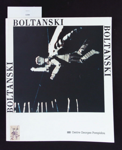 Boltanski: [Paris, Musée national d'art moderne, Centre Georges Pompidou, 1er février-26 mars 1984