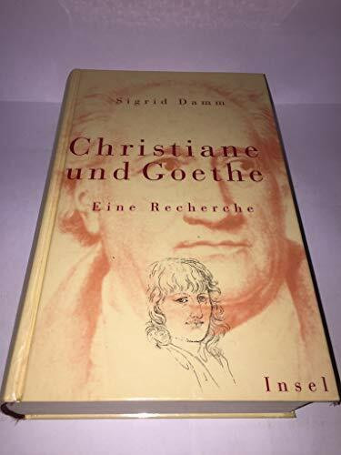 Christiane und Goethe: Eine Recherche