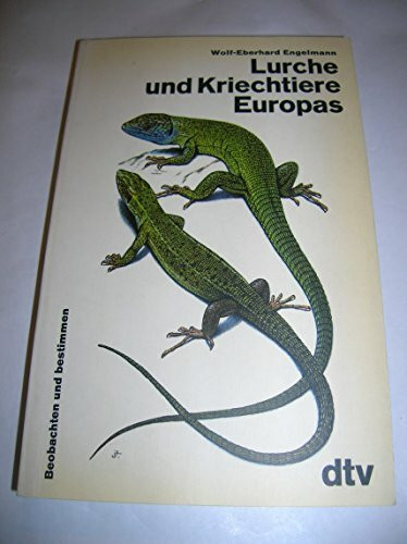 Lurche und Kriechtiere Europas: Beobachten und bestimmen (dtv Nachschlagewerke)