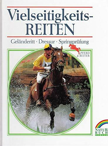 Vielseitigkeitsreiten. Geländeritt, Dressur, Springprüfung