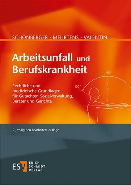 Arbeitsunfall und Berufskrankheit: Rechtliche und medizinische Grundlagen für Gutachter, Sozialverwaltung, Berater und Gerichte