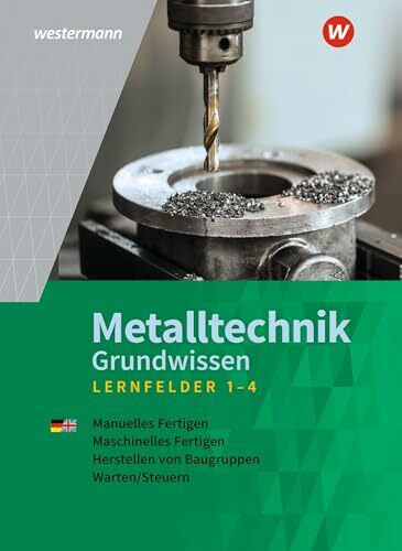 Metalltechnik Grundwissen: Lernfelder 1-4 Schulbuch