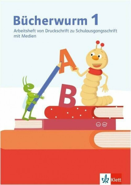 Bücherwurm Fibel: Arbeitsheft von Druckschrift zu Schulausgangsschrift mit Medien Klasse 1 (Bücherwurm. Ausgabe ab 2026)