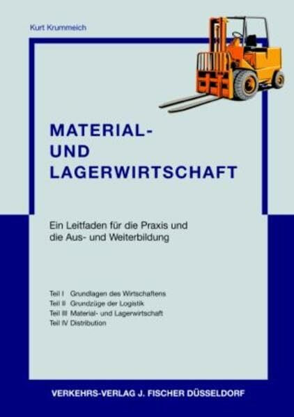 Material- und Lagerwirtschaft: Ein Leitfaden für die Praxis und die Aus- und Weiterbildung