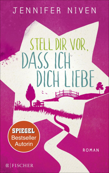 Stell dir vor, dass ich dich liebe: Roman