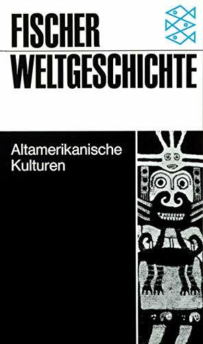 Fischer Taschenbuch Fischer Weltgeschichte, Bd.21, Altamerikanische Kulturen