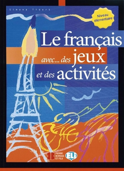 Le Francais avec... jeux et activites: Volume 1