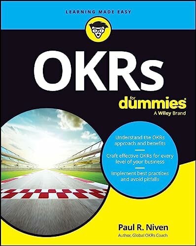 OKRs For Dummies (For Dummies (Business & Personal Finance)) OKRs For Dummies (For Dummies (Business & Personal Finance))