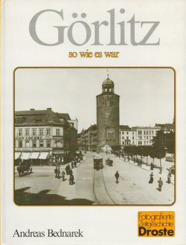 Görlitz - so wie es war (Städte - so wie sie waren)