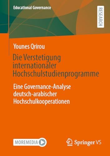 Die Verstetigung internationaler Hochschulstudienprogramme: Eine Governance-Analyse deutsch-arabischer Hochschulkooperationen (Educational Governance, Band 59)