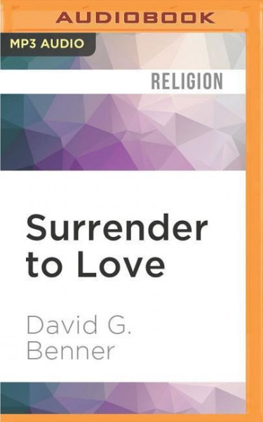 Surrender to Love: Discovering the Heart of Christian Spirituality