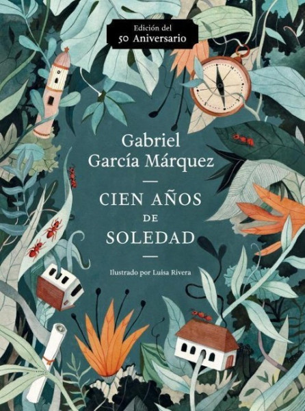 Cien Años de Soledad (50 Aniversario) / One Hundred Years of Solitude: Illustrated Fiftieth Anniversary Edition of One Hundred Years of Solitude