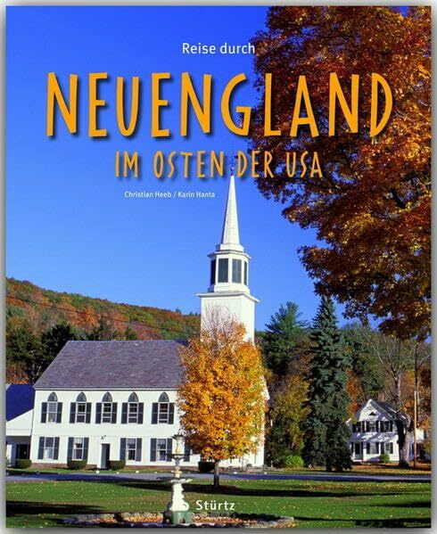 Reise durch Neuengland - Im Osten der USA: Ein Bildband mit über 175 Bildern auf 140 Seiten - STÜRTZ Verlag