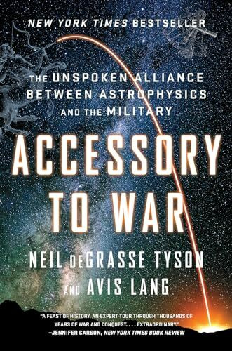 Accessory to War: The Unspoken Alliance Between Astrophysics and the Military