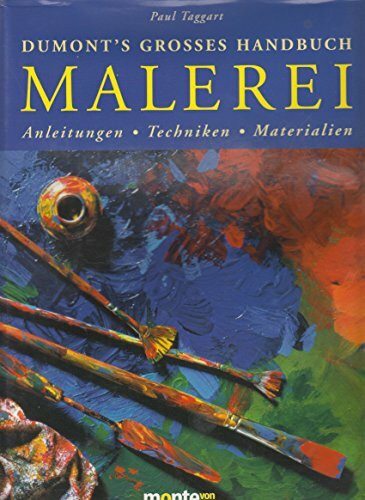 DuMont's grosses Handbuch Malerei: Materialien, Techniken, Anleitungen