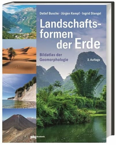 Landschaftsformen der Erde: Bildatlas der Geomorphologie
