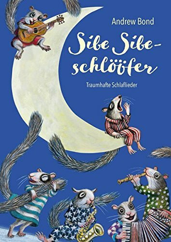Sibe Sibeschlööfer, Liederbuch mit CD: Traumhafte Schlaflieder