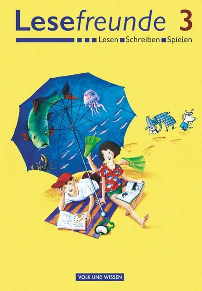 Lesefreunde 3 - Lesen, Schreiben, Spielen - Neubearbeitung 2004: Berlin, Brandenburg, Bremen, Mecklenburg-Vorpommern, Sachsen, Sachsen-Anhalt, Thüringen