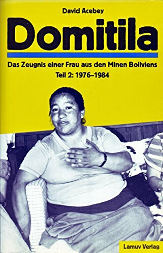 Domitila: Das Zeugnis e. Frau aus d. Minen Boliviens, Tl.2 1976-1984