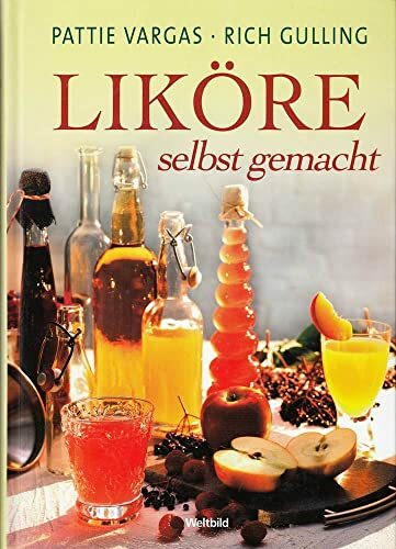 Liköre selbst gemacht