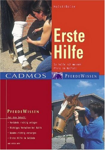 Erste Hilfe: So helfe ich meinem Pferd im Notfall (Cadmos Pferdewissen)