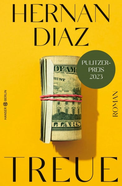 Treue: Roman I Pulitzer-Preis 2023