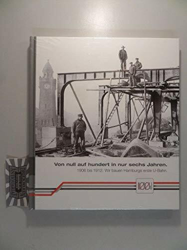 Von null auf hundert in nur sechs Jahren. 1906-1912. Wir bauen Hamburgs erste U-Bahn