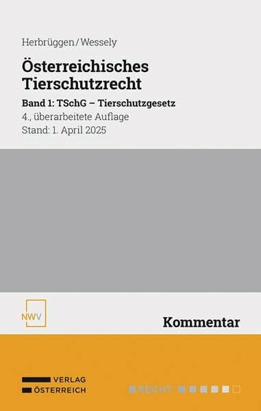 Österreichisches Tierschutzrecht: Band 1: TSchG - Tierschutzgesetz